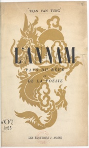 Văn Tùng Trân et Paul Claudel - L'Annam - Pays du rêve et de la poésie.