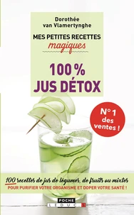 Mes petites recettes magiques 100% jus détox