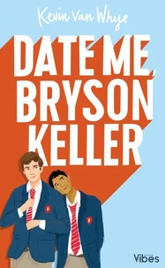 Date me Bryson Keller