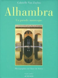 Alhambra. Un Paradis Mauresque