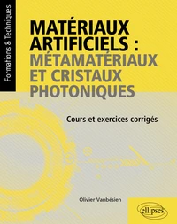 Matériaux artificiels : métamatériaux et cristaux photoniques