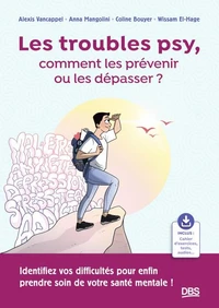 Les troubles psy, comment les prévenir ou les dépasser ?
