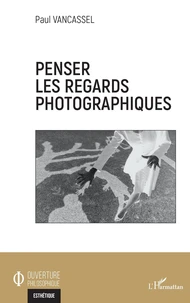 Penser les regards photographiques