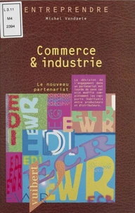 Commerce Et Industrie. Le Nouveau Partenariat