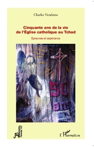Cinquante ans de la vie de l'église catholique au Tchad
