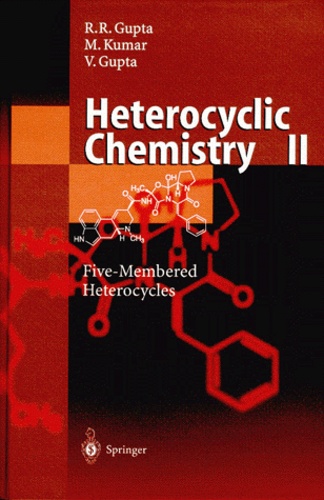 Vandana Gupta et Radha-Raman Gupta - HETEROCYCLIC CHEMISTRY. - Volume 2, Five-Membered Heterocycles.