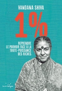Télécharger de nouveaux livres audio 1%  - Reprendre le pouvoir face à la toute-puissance des riches 9782374251837 par Vandana Shiva in French PDB iBook