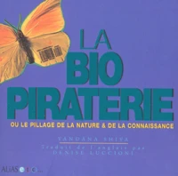 La Biopiraterie Ou Le Pillage De La Nature Et De La Connaissance