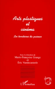 Arts Plastiques Et Cinema. Les Territoires Du Passeur