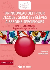Gérer les élèves à besoins spécifiques : un nouveau défi pour l'école