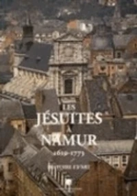 Les jesuites a namur 1610-1773 histoire et art