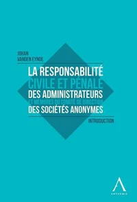 La responsabilité civile et pénale des administrateurs et membres du Comité de direction des sociétés anonymes