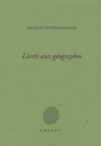 Livrés aux géographes