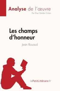 Vander goten Elise - Analyse de l'œuvre  : Les champs d'honneur de Jean Rouaud (Fiche de lecture) - Analyse complète et résumé détaillé de l'oeuvre.
