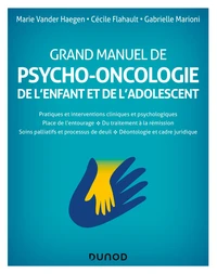 Grand manuel de psycho-oncologie de l'enfant et de l'adolescent