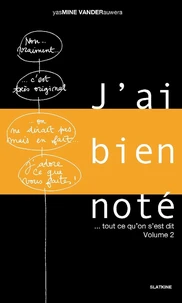 J'ai bien noté... tout ce qu'on s'est dit