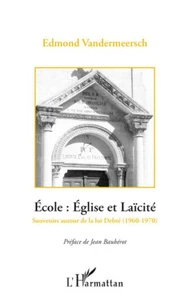 Ecole : Eglise et Laïcité, la rencontre des deux France