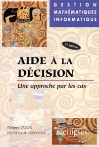 Aide A La Decision. Une Approche Par Les Cas, 2eme Edition