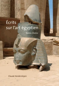 Ecrits sur l'art egyptien : textes choisis 1973-2011