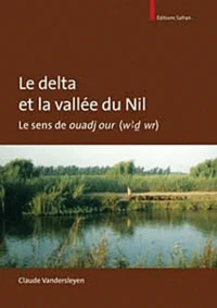 Le delta et la vallée du Nil : le sens de ouadj our (w'd wr)