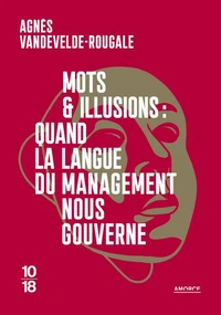Mots et illusions : quand la langue du management nous gouverne
