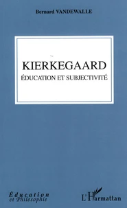Kierkegaard éducation et subjectivité