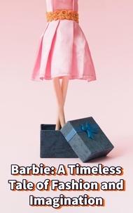  Vandi Lynnae Enzor - Barbie: A Timeless Tale of Fashion and Imagination.
