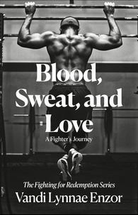  Vandi Lynnae Enzor - Blood, Sweat, and Love - Fighting for Redemption, #1.
