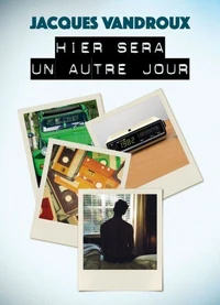 Hier sera un autre jour