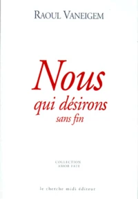 Nous qui désirons sans fin