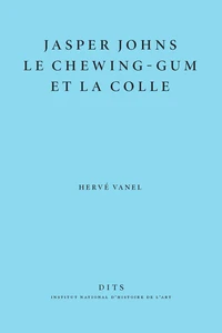 Jasper Johns, le chewing-gum et la colle