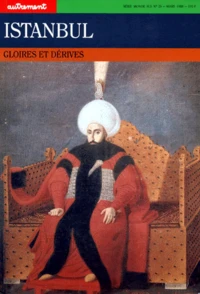 Istanbul. Gloires Et Derives