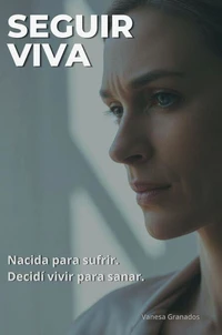 SEGUIR VIVA, Nacida Para Sufrir