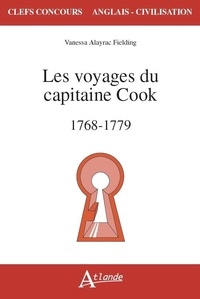 Vanessa Alayrac-Fielding - Les voyages du capitaine Cook (1768-1779).