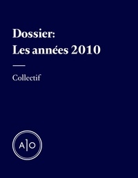 Téléchargez des ebooks gratuits pour nook Dossier Les années 2010 9782897595012 en francais