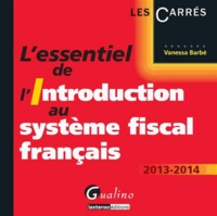 Vanessa Barbé - L'essentiel de l'introduction au système fiscal français.