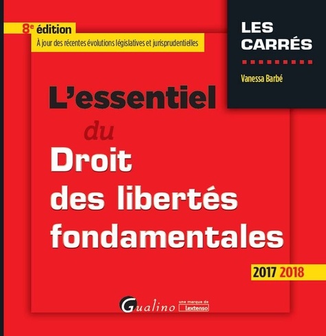 L'essentiel du droit des libertés fondamentales  Edition 2017-2018 - Occasion
