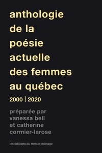 Vanessa Bell et Catherine Cormier-Larose - Anthologie poésie actuelle des femmes au Québec - 2000-2020.