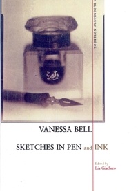 Vanessa Bell et Lia Giachero - Sketches In Pen And Ink - A Bloomsbury Notebook.