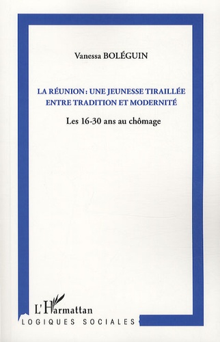 Vanessa Boléguin - La Réunion : une jeunesse tiraillée entre tradition et modernité - Les 16-30 ans au chômage.