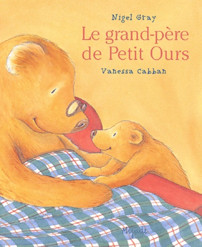 Vanessa Cabban et Nigel Gray - Le grand-père de Petit Ours.