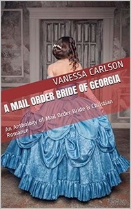  Vanessa Carlson - A Mail Order Bride of Georgia.