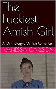  Vanessa Carlson - The Luckiest Amish Girl.