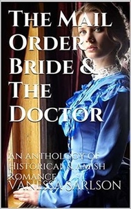  Vanessa Carlson - The Mail Order Bride &amp; The Doctor.