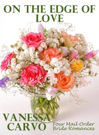 On the Edge of Love  (Four Mail Order Bride Romances)