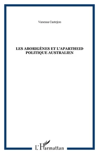 Les aborigènes et l'apartheid politique australien