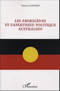 Les aborigènes et l'apartheid politique australien