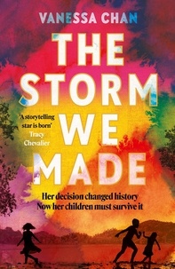 Vanessa Chan - The Storm We Made - an unputdownable and heartbreaking World War Two novel.