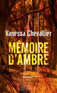 Vanessa Chevallier - Mémoire d'Ambre.