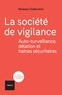Vanessa Codaccioni - La société de vigilance - Autosurveillance, délation et haines sécuritaires.